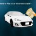 How to File a Car Insurance Claim?